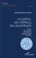 La justice, ses métiers, ses procédures, OHADA, union africaine, Nations Unies, Afrique Centrale, Afrique de l'Ouest, Cameroun