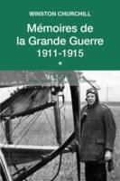 1, Mémoires de la Grande Guerre , 1911-1915