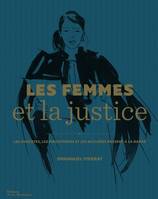 Les femmes et la justice, Les avocates, les magistrates et les accusées passent à la barre