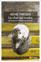 Le chat qui tombe / et autres histoires noires