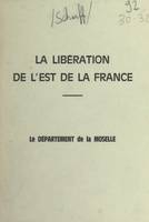 La libération de l'Est de la France, Le département de la Moselle