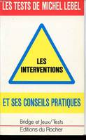 Les tests de Michel Lebel., Les interventions