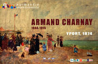 Armand Charnay, 1844-1915, Yport 1874, la redécouverte d'un artiste injustement oublié