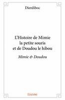 L'histoire de mimie la petite souris et de doudou le hibou, Mimie & Doudou