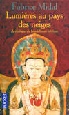 Lumières au pays des neiges, anthologie du bouddhisme tibétain