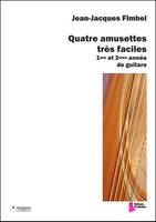 Quatre amusettes très faciles, 1ère et 2ème année de guitare