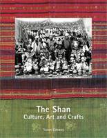 The Shan Culture Art and Crafts /anglais