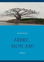 Arbre, mon ami, Poèmes