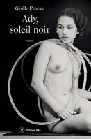 Ady, soleil noir, Roman