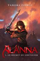 1, Alanna - Tome 1 - Le secret du chevalier