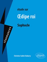 Sophocle, OEdipe Roi - 2e édition, étude