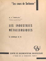 Les industries métallurgiques, La métallurgie du fer