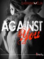Against you