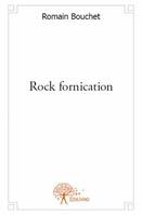Rock fornication