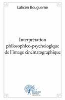 Interprétation philosophico-psychologique de l’image cinématographique