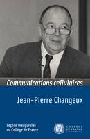 Communications cellulaires, Leçon inaugurale prononcée le 16 janvier 1976