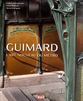 Guimard / l'Art nouveau du métro, l'Art nouveau du métro