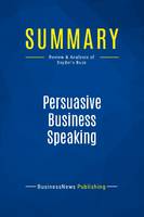 Summary: Persuasive Business Speaking, Review and Analysis of Snyder's Book