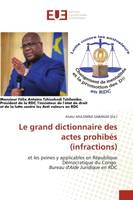 Le grand dictionnaire des actes prohibés (infractions), et les peines y applicables en République Démocratique du Congo Bureau d'Aide Juridique en RDC