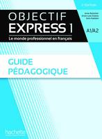 Objectif Express 1 3Ed  - Guide pédagogique