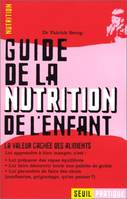 Livres pratiques Guide de la nutrition de l'enfant. La valeur cachée des aliments, la valeur cachée des aliments