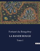 LA BANDE ROUGE, Tome I