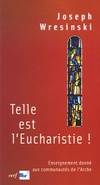 Telle est l'Eucharistie !, enseignement donné aux assistants des communautés de l'Arche, juin-juillet 1983