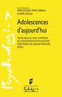 Adolescences d'aujourd'hui, Textes issus du XXIXe symposium de l'Association de psychologie scientifique de langue française