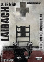 Laibach & le NSK, Interrogation machine