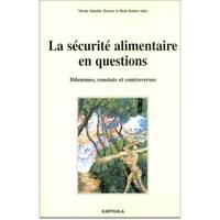 La sécurité alimentaire en questions - dilemmes, constats et controverses, dilemmes, constats et controverses