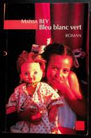 Bleu blanc vert, roman