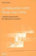 La rééducation contre l'école, tout contre, l'identité professionnelle des rééducateurs en question