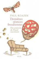 Dernières séances freudiennes. Des patients de Freud racontent, des patients de Freud racontent