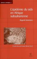 L'épidémie du sida en Afrique subsaharienne - regards historiens, regards historiens