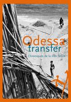 Odessa transfer / chroniques de la mer noire, chroniques de la mer Noire