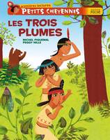 Petits Cheyennes, Les Trois Plumes