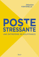 Poste stressante, Une entreprise en souffrance