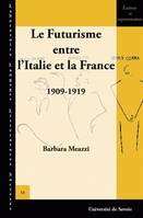 Le futurisme entre l'Italie et la France, 1909-1919