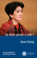 La Chine pense-t-elle ?, Leçon inaugurale prononcée le jeudi 11 décembre 2008