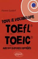 Tout le vocabulaire du TOEFL,TOEIC, Livre