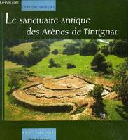 Le sanctuaire antique des Arènes de Tintignac