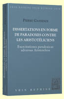 DISSERTATIONS EN FORME DE PARADOXES CONTRE LES ARISTOTELICIENS