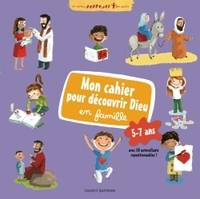 Mon cahier pr decouvrir dieu en famille 5-7 ans - defectueux, 5-7 ans