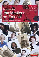 Atlas des immigrations en France, Histoire, mémoire, héritage