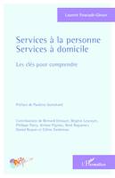 Services à la personne, Services à domicile - Les clés pour comprendre