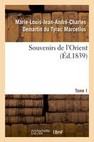 Souvenirs de l'Orient. Tome 1