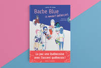 Barbe Blue : le maudit Québécois, Le maudit québecois