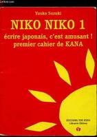 Niko, Niko., 1, Premier cahier de Kana, Niko, Niko - écrire japonais, c'est amusant !, Premier cahier de Kana