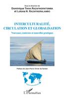 Interculturalité, circulation et globalisation, Nouveaux contextes et nouvelles pratiques