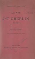 La vie de J.-F. Oberlin, 1740-1826, Avec 3 planches hors texte